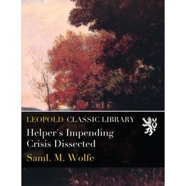 Helper's Impending Crisis Dissected