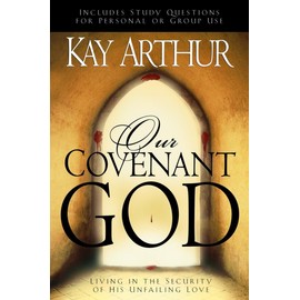 Our Covenant God: Living in the Security of His Unfailing Love