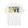 All You Need Is 10ve Love (on back) T-Shirt