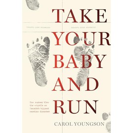 Take Your Baby And Run: How nurses blew the whistle on Canada's biggest cardiac disaster