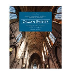 Organ Events. Konzertante Orgelmusik aus vier Jahrhunderten (Originalwerke und Bearbeitungen)