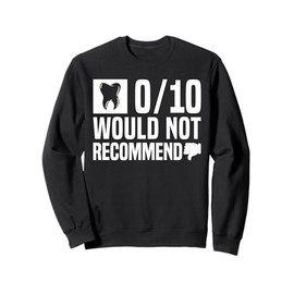 0/100 Would Not Recommend Root Canal Survivor Dentist Sweatshirt