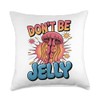 Don't Be Jelly Pun Jellyfish Throw Pillow