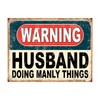 Shawprint Warning Husband Doing Manly Things Funny Metal Signs Home