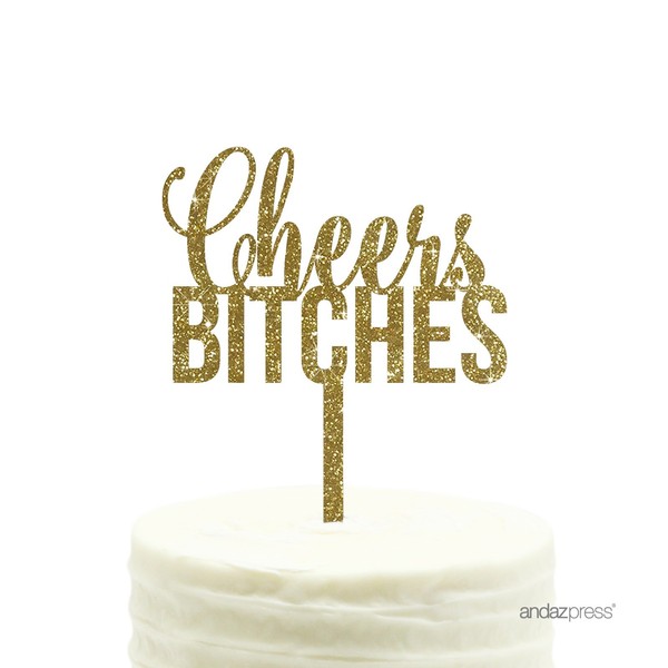 Andaz Press Party Acrylic Cake Toppers, Gold Glitter, Cheers Bitches, 1-Pack, Bachelorette Decorations