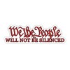 We The People Will Not Be Silenced Vinyl Sticker Auto