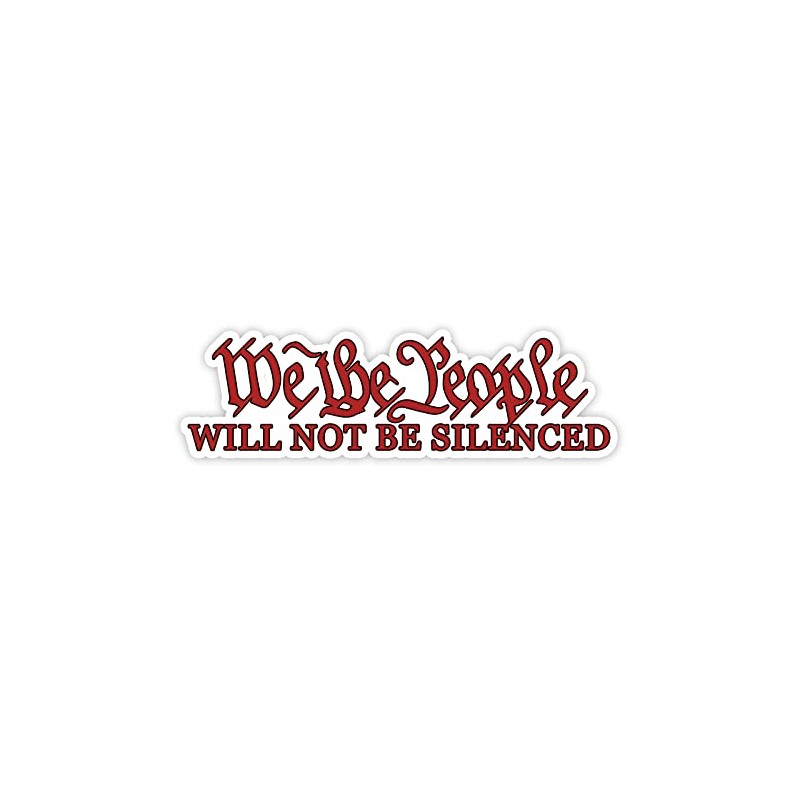 We The People Will Not Be Silenced Vinyl Sticker Auto