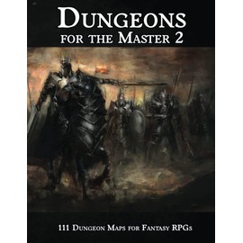Dungeons for the Master 2: 111 Dungeon Maps for Fantasy RPGs (RPG Dungeon Maps)