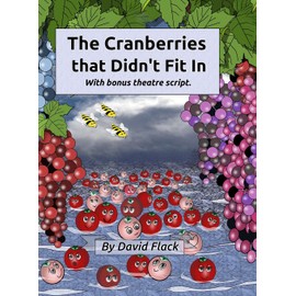 The Cranberries That Didn't Fit In: with bonus theatre script