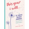 Althea Press This Year I Will...: A 52-Week Guided Journal