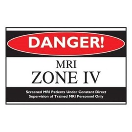 MRI Radiation Safety Sign - Danger! MRI Zone IV - 10" x 14", USA Made