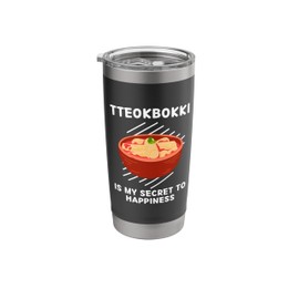 Tteokbokki Is My Secret To Happiness Tteokbokki Lover Stainless Steel Insulated Tumbler