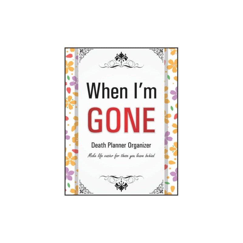 When I die Planner: Death planner organizer for those you