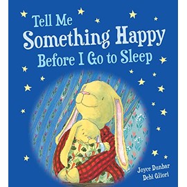 Tell Me Something Happy Before I Go to Sleep Padded Board Book (Lullaby Lights)