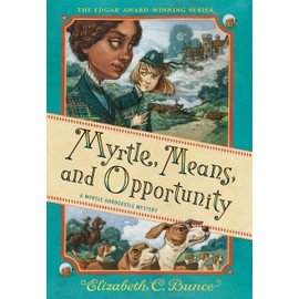 Myrtle, Means, and Opportunity (Myrtle Hardcastle Mystery 5)