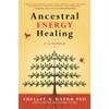 Ancestral Energy Healing: A Guidebook