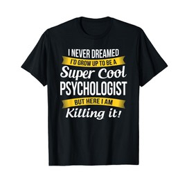 Psychologist Shirt Funny Gift T-Shirt