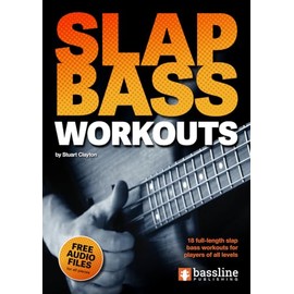 Slap Bass Workouts (Bass Guitar Techniques Series by Stuart Clayton, Band 10)