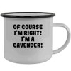 Molandra Products Of Course I'm Right! I'm A Cavender! -