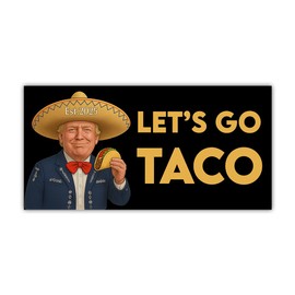 BAVAHA [7.5"x3.75"] Let's Go Taco Bumper Sticker Taco Always Chickens Out Resist Protest Stickers Funny Political Anti Felon President 8647 Decal Democracy Gifts Decorations for Cars Windows Vehicles