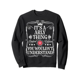 Arly Name Its A Arly Thing You Wouldn't Understand Sweatshirt