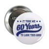 CafePress Funny 60Th Birthday 2.25 Button 2.25" Button