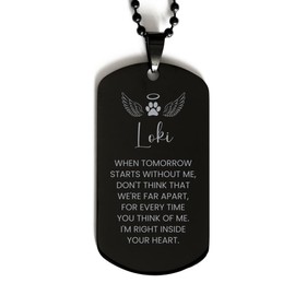 Black Dog Tag Gifts from Loki - When Tomorrow Starts Without Me - Christmas Memorial, Remembrance Gifts Custom Pet Name for Dog Cat Pet Lovers, Engraved Chain Necklace