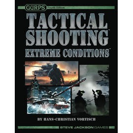 GURPS Tactical Shooting: Extreme Conditions