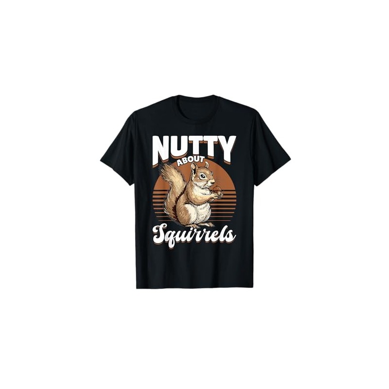 Funny Squirrel Animal Nutty about squirrels T-Shirt