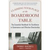 Claiming Your Place at the Boardroom Table: The Essential Handbook