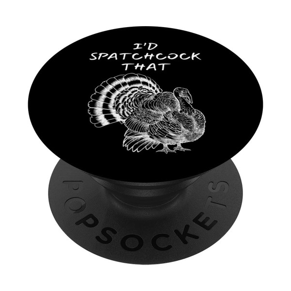 Funny BBQ Grill I'd Spatchcock that Turkey Thanksgiving PopSockets Swappable