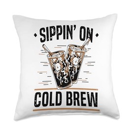 Sippin on Cold Brew Coffee Quote Iced Coffee Latte Caffeine Throw Pillow
