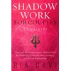 Shadow Work For Couples: The Guide to Transformative Shadow Work