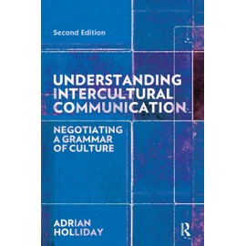 Understanding Intercultural Communication: Negotiating a Grammar of Culture