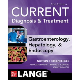 CURRENT Diagnosis & Treatment Gastroenterology, Hepatology, & Endoscopy, Third Edition