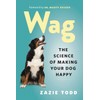 Wag: The Science of Making Your Dog Happy