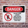 Do Not Climb Ladder Roof Access OSHA Danger Rigid Plastic