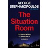 The Situation Room: The Inside Story of Presidents in Crisis