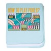 CafePress Poker Player Poker Chips How to Play Baby Blanket,