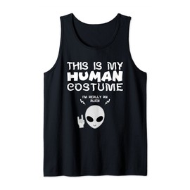 This Is My Human Costume I'm Really an Alien Tank Top