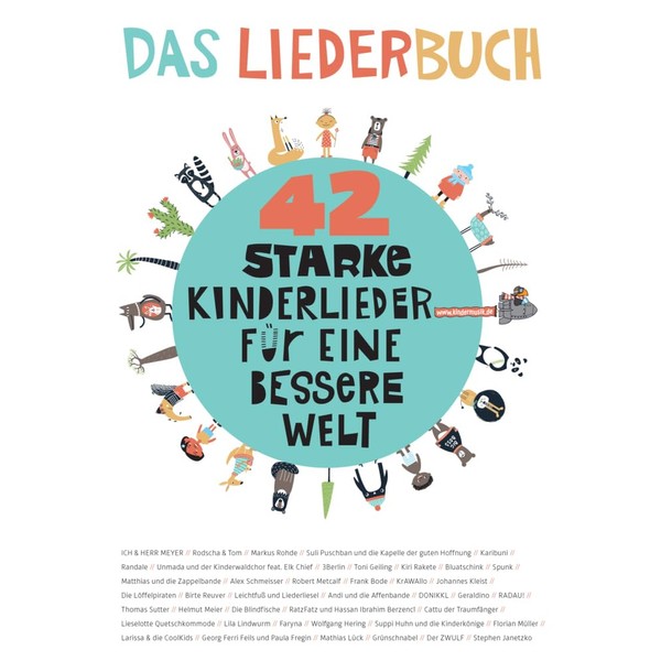 42 starke Kinderlieder für eine bessere Welt: Das Liederbuch