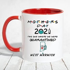 Mothers Day 2021 Mug Quarantine - The One Where We Were Quarantined West Warwick Rhode Island State - Long Distance Relationships Gifts For Mom Accent Mug 11 OZ (Red)