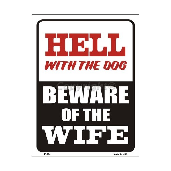 Hell With The Dog Beware Of Wife Metal Novelty Parking Sign