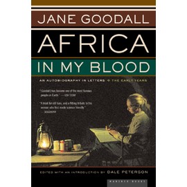Africa In My Blood: An Autobiography in Letters: The Early Years