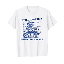Weird Teachers Build Character Shirt Raccoon Teacher T-Shirt