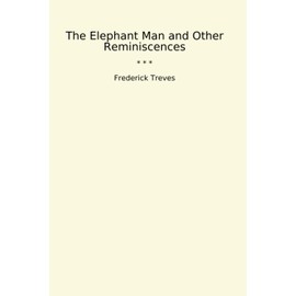 The Elephant Man and Other Reminiscences
