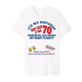 It's My 70th Birthday Men boy Sign My Shirt Bday Premium T-Shirt