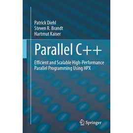 Parallel C++: Efficient and Scalable High-Performance Parallel Programming Using HPX