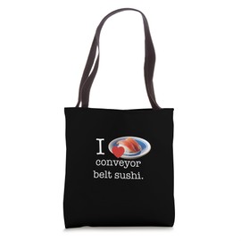 I Love Conveyor Belt Sushi - Revolving Sushi Lover Tote Bag