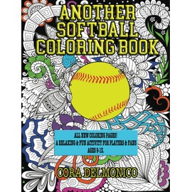 Another Softball Coloring Book: All New Coloring Pages! A relaxing and fun activity for players and fans ages 9 to 13